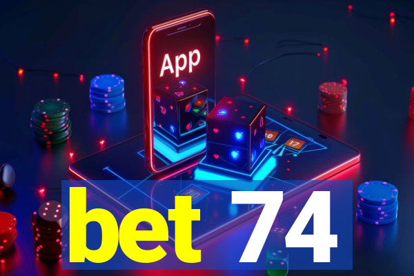 bet 74